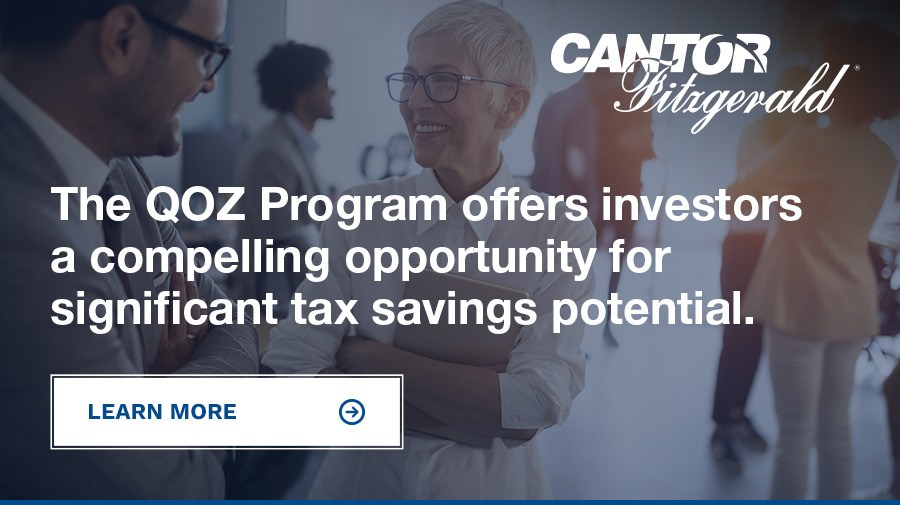 Investing In The Zone: Introduction to Qualified Opportunity Zones - Cantor Fitzgerald