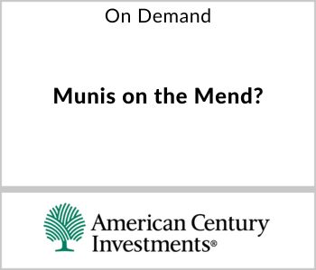 Munis on the Mend? - American Century Investments - On Demand