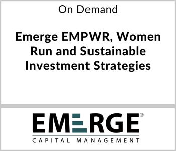 Emerge EMPWR, Women Run and Sustainable Investment Strategies