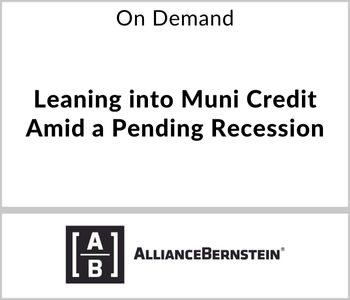 Leaning into Muni Credit Amid a Pending Recession - AllianceBernstein - On Demand