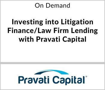 Investing into Litigation Finance/Law Firm Lending with Pravati Capital - Pravati Capital - On Demand