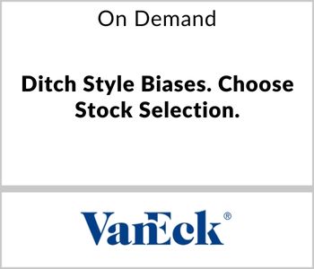 Ditch Style Biases. Choose Stock Selection.