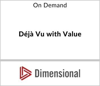 Déjà Vu with Value - Dimensional - On Demand