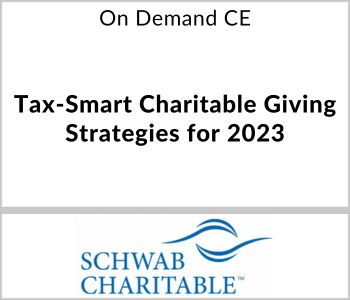 Tax-Smart Charitable Giving Strategies for 2023 - Schwab Charitable - On Demand CE