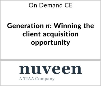 Generation n: Winning the client acquisition opportunity - Nuveen - On Demand CE