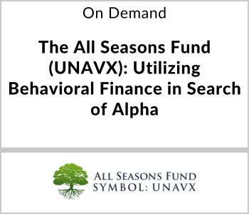 The All Seasons Fund (UNAVX): Utilizing Behavioral Finance in Search of Alpha - USA Mutuals Advisors - On Demand