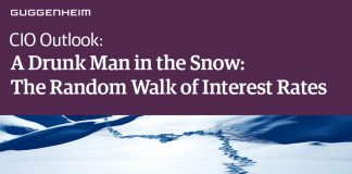Guggenheim - Global CIO Outlook: A Drunk Man in the Snow: The Random Walk of Interest Rates