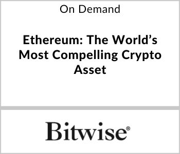 Ethereum: The World's Most Compelling Crypto Asset - Bitwise Asset Management - 9.21.23