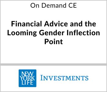 Financial Advice and the Looming Gender Inflection Point - NYL Investments - On Demand CE