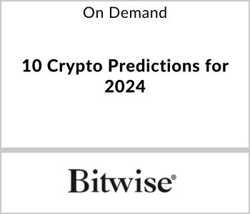 10 Crypto Predictions for 2024 - Bitwise - On Demand