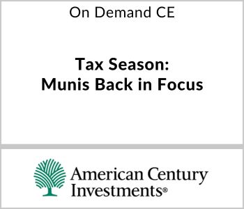 Tax Season: Munis Back in Focus - American Century Investments - On Demand CE