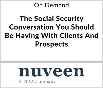 The Social Security Conversation You Should Be Having With Clients And Prospects - Nuveen - On Demand