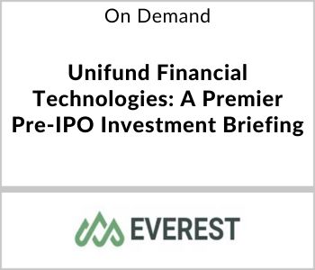 Unifund Financial Technologies: A Premier Pre-IPO Investment Briefing - Everest - On Demand