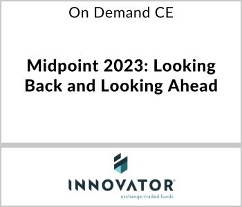 Midpoint 2023: Looking Back and Looking Ahead - Innovator ETFs - On Demand CE