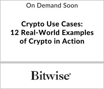 Crypto Use Cases: 12 Real-World Examples of Crypto in Action - Bitwise - On Demand Soon