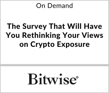 The Survey That Will Have You Rethinking Your Views on Crypto Exposure - Bitwise Asset Management - On Demand