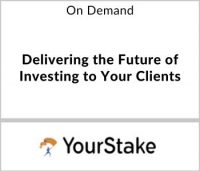 Delivering the Future of Investing to Your Clients - YourStake - On Demand