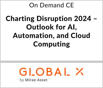 Charting Disruption 2024 - Outlook for AI, Automation, and Cloud Computing - Global X ETFs - On Demand CE