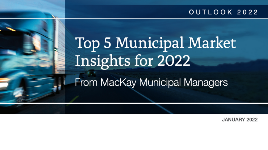 Top 5 Municipal Market Insights for 2022