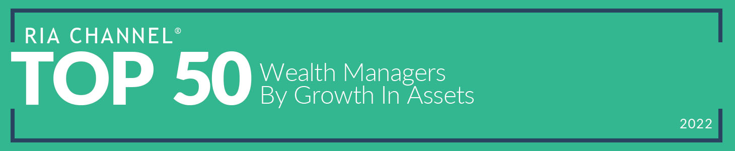 RIA Channel • Top 50 Wealth Managers By Growth In Assets • 2022