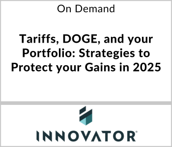 Innovator ETFs Webcast - On Demand - Tariffs, DOGE, and your Portfolio Strategies to Protect your Gains in 2025