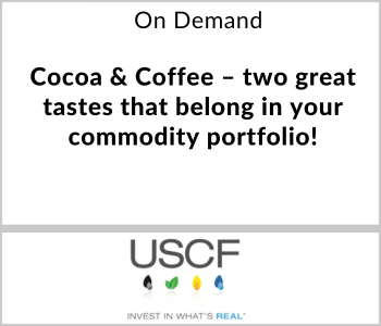 USCF Webcast - On Demand - Cocoa & Coffee - two great tastes that belong in your commodity portfolio!