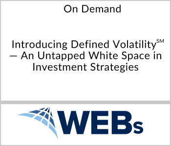Westwood ETFs Webcast - On Demand - Introducing Defined Volatility‚ An Untapped White Space in Investment Strategies