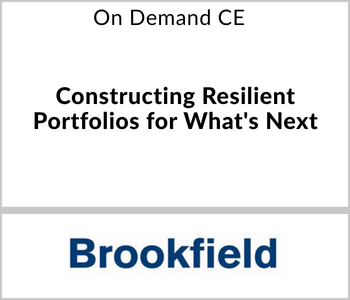 Brookfield OD CE - Constructing Resilient Portfolios for What's Next