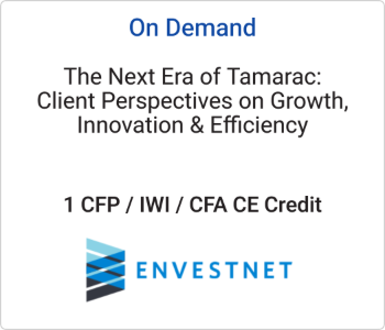 Envestnet - On Demand - The Next Era of Tamarac Client Perspectives on Growth, Innovation & Efficiency