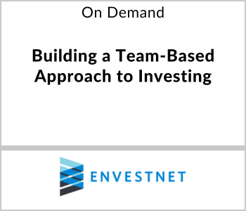 Envestnet Webcast - On Demand - Building a Team-Based Approach to Investing