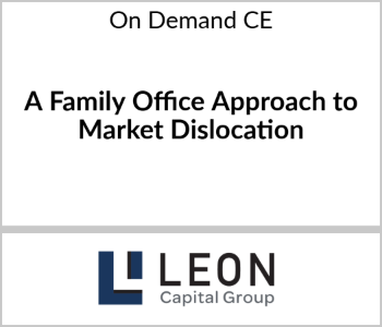 A Family Office Approach to Market Dislocation – Leon Capital Group – 8.13.26 Leon Capital Group - On Demand CE