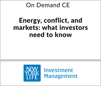 Energy, conflict, and markets: what investors need to know – New York Life Investment Management – 4.10.26 NYL - On Demand CE - Energy, conflict, and markets what investors need to know