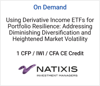 Using Derivative Income ETFs for Portfolio Resilience: Addressing Diminishing Diversification and Heightened Market Volatility – Natixis Investment Managers – 9.16.26 Natixis - On Demand - Using Derivative Income ETFs for Portfolio Resilience Addressing Diminishing Diversification and H