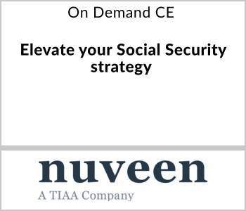 Elevate Your Social Security Strategy – Nuveen – 1.29.26 Nuveen Webcast - On Demand CE - Elevate your Social Security strategy