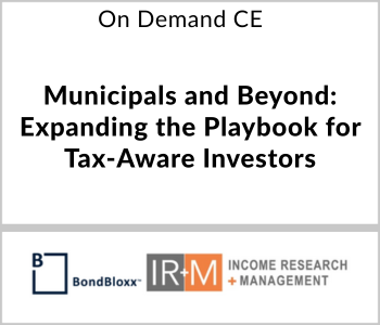 BondBloxx Webcast - On Demand CE - Municipals and Beyond: Expanding the Playbook for Tax-Aware Investors