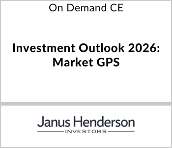Janus Henderson Investors Webcast - On Demand CE - Investment Outlook 2026: Market GPS