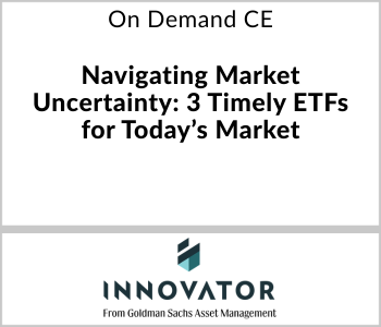 Innovator Webcast - On Demand CE - Navigating Market Uncertainty: 3 Timely ETFs for Today’s Market