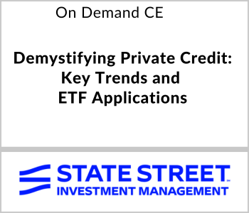 Demystifying Private Credit: Key Trends and ETF Applications – State Street Investment Management – 3.24.26 SSIM - On Demand CE - Demystifying Private Credit Key Trends and ETF Applications