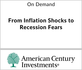 From Inflation Shocks to Recession Fears - American Century Investments