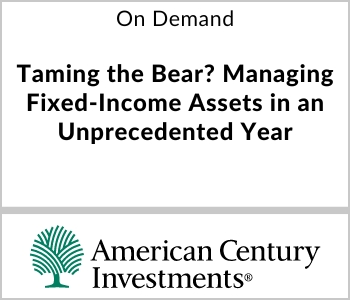 Taming the Bear? Managing Fixed-Income Assets in an Unprecedented Year - American Century Investments