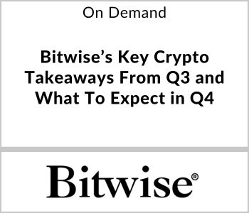 Bitwise’s Key Crypto Takeaways From Q3 and What To Expect in Q4 - Bitwise - On Demand