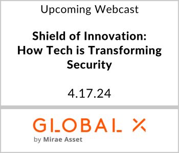 Shield of Innovation: How Tech is Transforming Security - Global X ETFs - 4.17.24