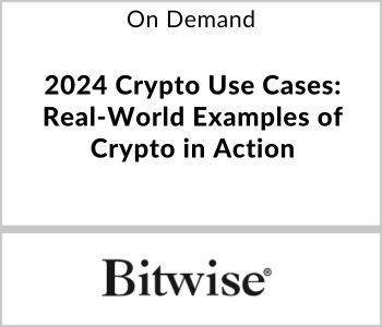 2024 Crypto Use Cases: Real-World Examples of Crypto in Action - Bitwise Asset Management - On Demand