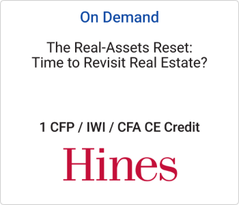 The Real-Assets Reset: Time to Revisit Real Estate? – Hines Private Wealth Solutions – 10.14.26 Hines Private Wealth Solutions - On Demand - The Real-Assets Reset Time to Revisit Real Estate