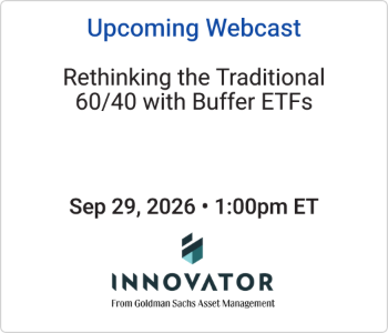 Innovator From Goldman Sachs Asset Management - Upcoming - Rethinking the Traditional 6040 with Buffer ETFs