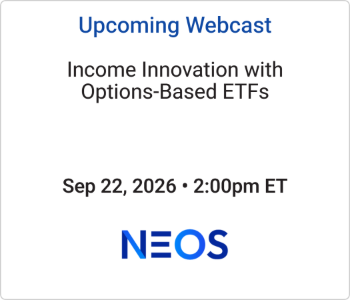 NEOS Investments - Upcoming - Income Innovation with Options-Based ETFs (1)