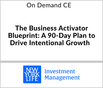 NYLIM - On Demand CE - The Business Activator Blueprint A 90-Day Plan to Drive Intentional Growth