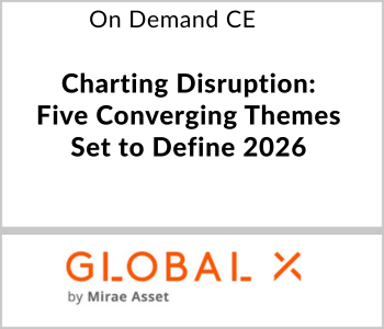 Charting Disruption: Five Converging Themes Set to Define 2026 – Global X ETFs – 11.12.25