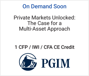 PGIM - On Demand Soon - Private Markets Unlocked The Case for a Multi-Asset Approach PGIM - On Demand Soon - Private Markets Unlocked The Case for a Multi-Asset Approach