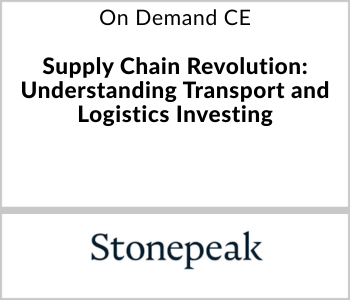 Stonepeak Webcast - On Demand CE4T154746.112 Stonepeak Webcast - On Demand CE - Supply Chain Revolution: Understanding Transport and Logistics Investing